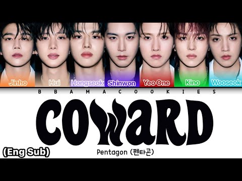 PENTAGON (펜타곤) - 'COWARD' Lyrics (가사) || Color Coded Lyrics (Han/Rom/Eng)
