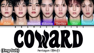 Download lagu PENTAGON (펜타곤) - 'COWARD' Lyrics (가사) || Color Coded Lyrics (Han/Rom/Eng) mp3