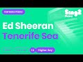 Ed Sheeran - Tenerife Sea (Higher Key) Karaoke Piano