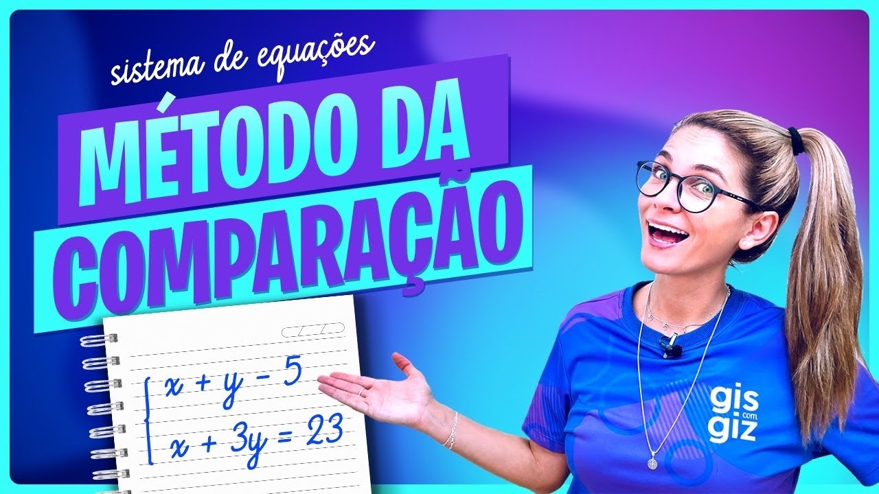 MÉTODO COMPARAÇÃO - SISTEMA DE EQUAÇÕES DO PRIMEIRO 1º GRAU