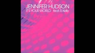 Jennifer Hudson Ft  R  Kelly - It&#39;s Your World (Neus Remix)