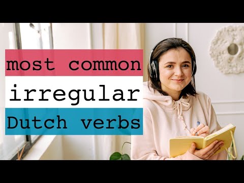 100 most common irregular Dutch verbs conjugated