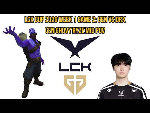 LCK Cup 2026 Week 1 Game 2: GEN vs DRX | GEN Chovy Ryze Mid POV