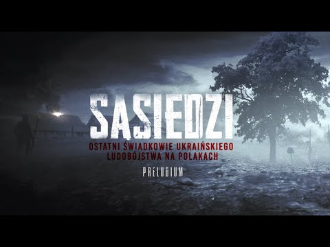 Sąsiedzi. Ostatni Świadkowie ukraińskiego ludobójstwa na Polakach - Preludium (1/4) 🇵🇱🇬🇧🇨🇳🇪🇸🇭🇺🇷🇺🇺🇦🇨🇿