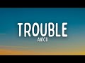 Avicii - Trouble (Lyrics)