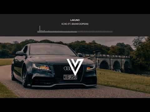 Lakuno - Echo (Ft. Bahar Dopran)