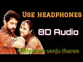Ottiyanam senju tharen variya || 8D Audio ||Use Headphones