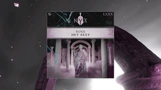 Roxe - Hey Sexy (Original Mix) video