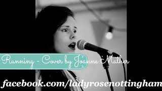 Naughty Boy Ft. Beyonce` - Runnin` (Lose it all) cover by Joanne Mather of Lady Rose