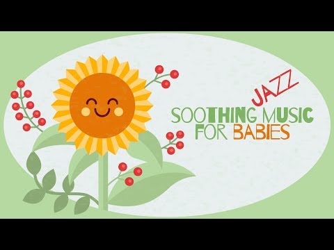Soothing Jazz Music For Babies - Baby Jazz - Relax And Sleep