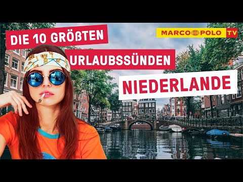 10 Dinge, die du in den NIEDERLANDEN auf keinen Fall tun solltest - Urlaubssünden Holland | Fehler