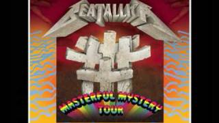 Beatallica - Fuel On The Hill from Masterful Mystery Tour