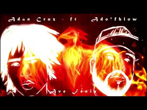 Adolfhlow - Ave Fénix. Feat. Adán Cruz - Prod. Kju Fx
