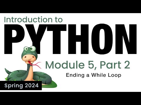Python Module 5 Ending A While Loop Spring 2024