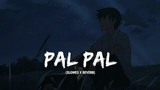 Download lagu Afusic - Pal Pal | Lofi version | Slowed Reverb | New sad song mp3
