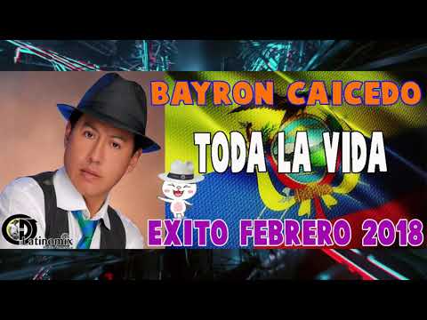 Toda la vida Bayron caicedo