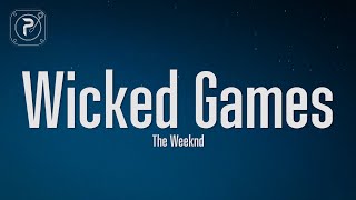 The Weeknd - Wicked Games (Lyrics)
