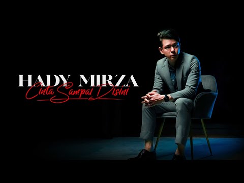 Hady Mirza - Cinta Sampai Di Sini [Official Music Video]