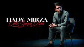 Download lagu Hady Mirza - Cinta Sampai Di Sini [ ] mp3