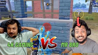 4k Gaming vs Mr Bro  Mr Bro vs 4k Gaming  Intense 