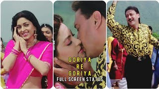Goriya Re Goriya Song  Full Screen Whatsapp Status