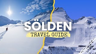 Sölden Travel Guide 2026: Best Slopes & How To Get There