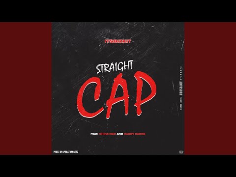 Straight Cap (feat. China Mac & Haddy Racks)
