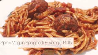 Easy Spicy Vegan Spaghetti & Veggie Balls For Lunch/Dinner
