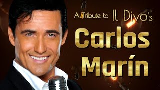 A Tribute to Il Divo&#39;s Carlos Marín: Greatest Hits | RIP 1968 - 2021