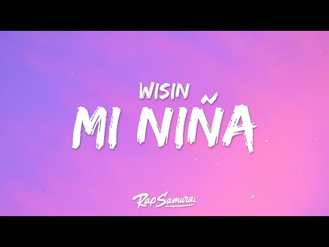 Wisin, Myke Towers, Los Legendarios - Mi Niña (Letra / Lyrics)