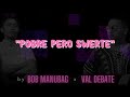 Pobre Pero swerte by Bob Manubag ft. Val Debate (Official Lyric Video)