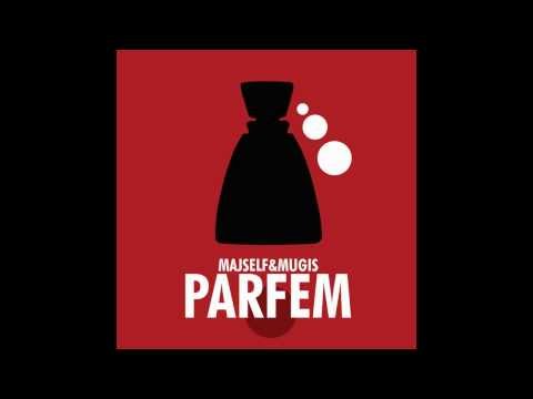 MAJSELF & MUGIS - PARFEM feat DJ SPINHANDZ |Official Audio|