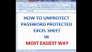 Part-1: Excel 2007 - Unprotect Password Protected Excel Sheet