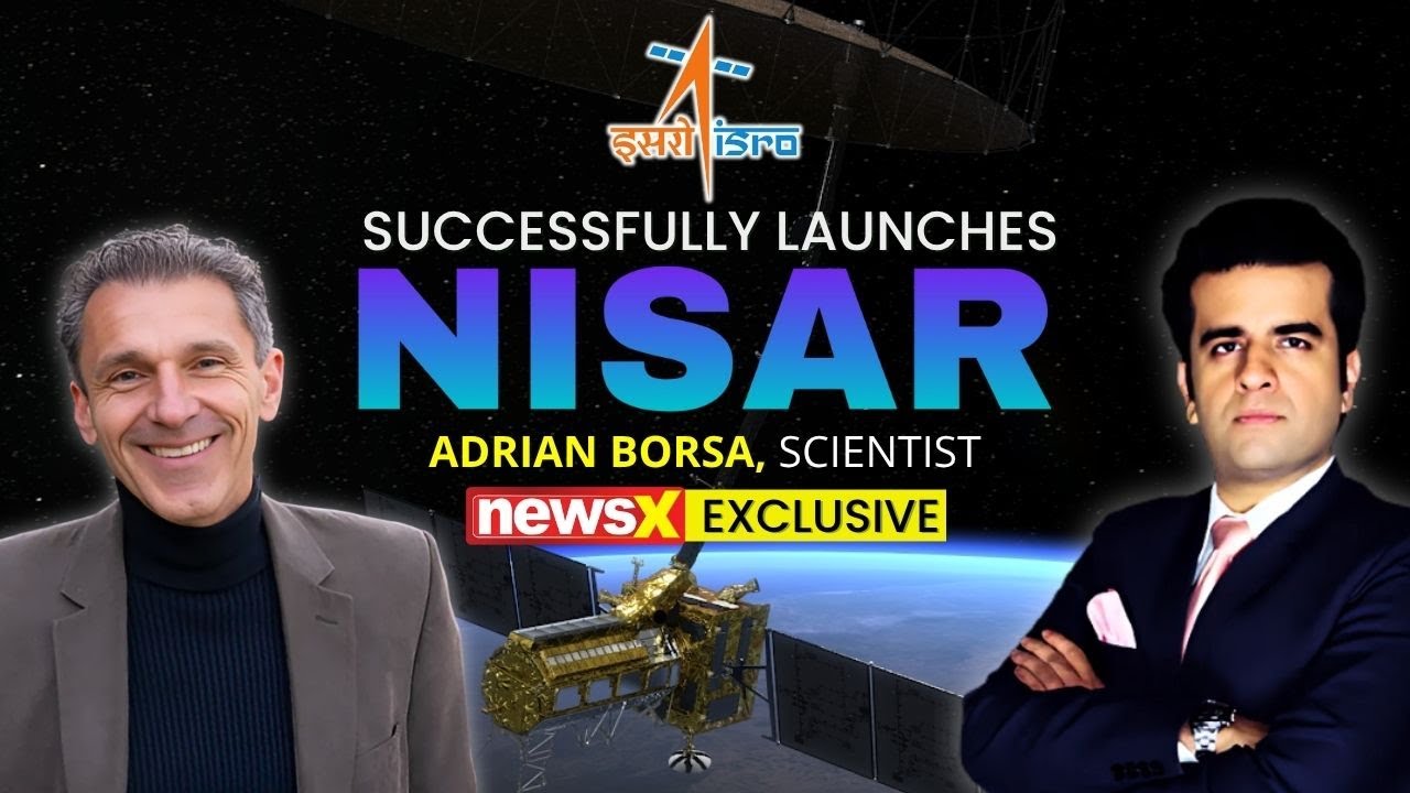 ISRO Successfully Launches NISAR, World's 'first-of-its-kind' Satellite | Dr. Adrian Borsa Exclusive
