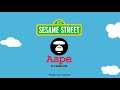 AAPE BY A BATHING APE X Sesame Street Spring Summer Collection