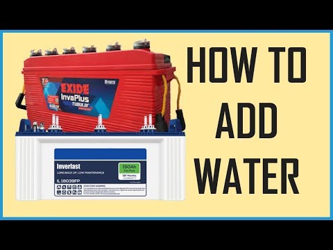 How to add water in inverter batteries