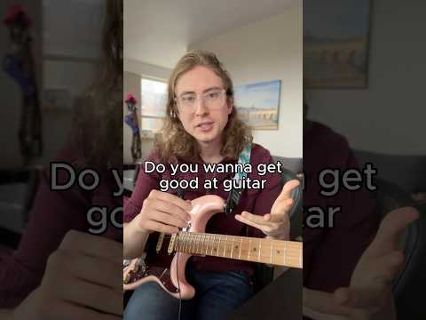 How to get good at guitar FAST