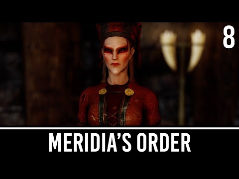 Meridia's Order - Part 8 | Skyrim Mods