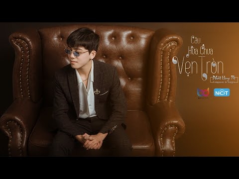 ♬CÂU HỨA CHƯA VẸN TRÒN - PHÁT HUY T4 x HOÀNG GREEN || OFFICIAL MUSIC VIDEO