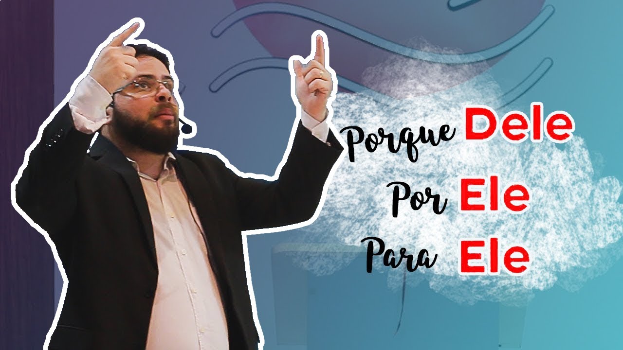 Porque Dele, por Ele e para Ele | Pr. Adelmo Linhares (Romanos 11:33-36)