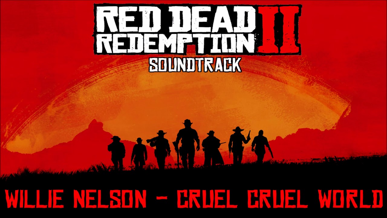 Cruel Cruel World (Willie Nelson's Version) - Red Dead Redemption 2 Soundtrack