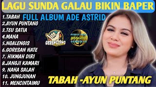 Download lagu FULL ALBUM ADE ASTRID TERBARU 2025 🎶 | Lagu Sunda Galau Bikin Baper & Nyentuh Hati mp3