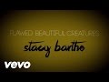 Stacy Barthe - Flawed Beautiful Creatures 