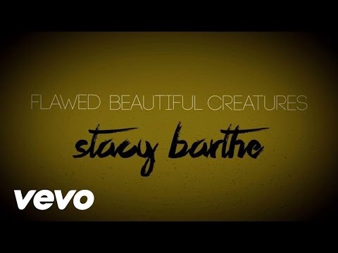 Stacy Barthe - Flawed Beautiful Creatures