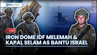 LIVE: Iron Dome IDF Melemah Diserang Drone & Roket hingga Kapal Selam AS ke Timur Tengah