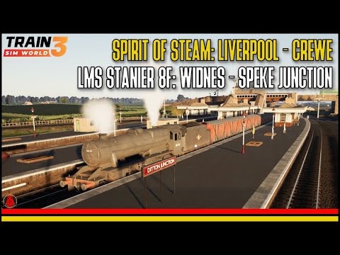 Train Sim World 3 - Spirit of Steam: LMS Stanier 8F | Branch Freight: Widnes - Speke Junction