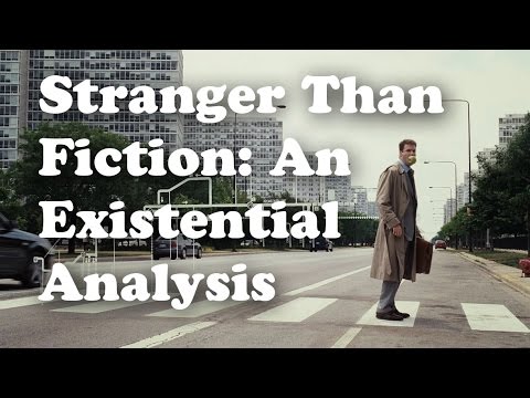 Stranger Than Fiction: An Existential Analysis