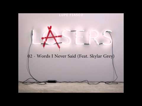 02 - Lupe Fiasco - Words I Never Said (Feat. Skylar Grey) (2011)