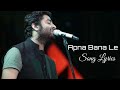 Arijit Singh: Apna Bana Le (Lyrics) | Bhediya | Varun Dhawan, Kriti Sanon | Sachin-Jigar, Amitabh B