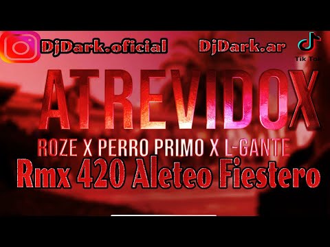 Roze✘Perro Primo✘Lgante✘🔥Atrevidox Rmx 420 fiestero Aleteo✘Dj Dark